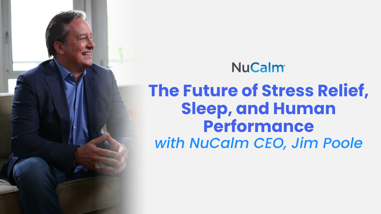 NuCalm CEO, Jim Poole on the Future of Stress Relief, Healing, and Human Performance — Featured on the Behind The Shield Podcast