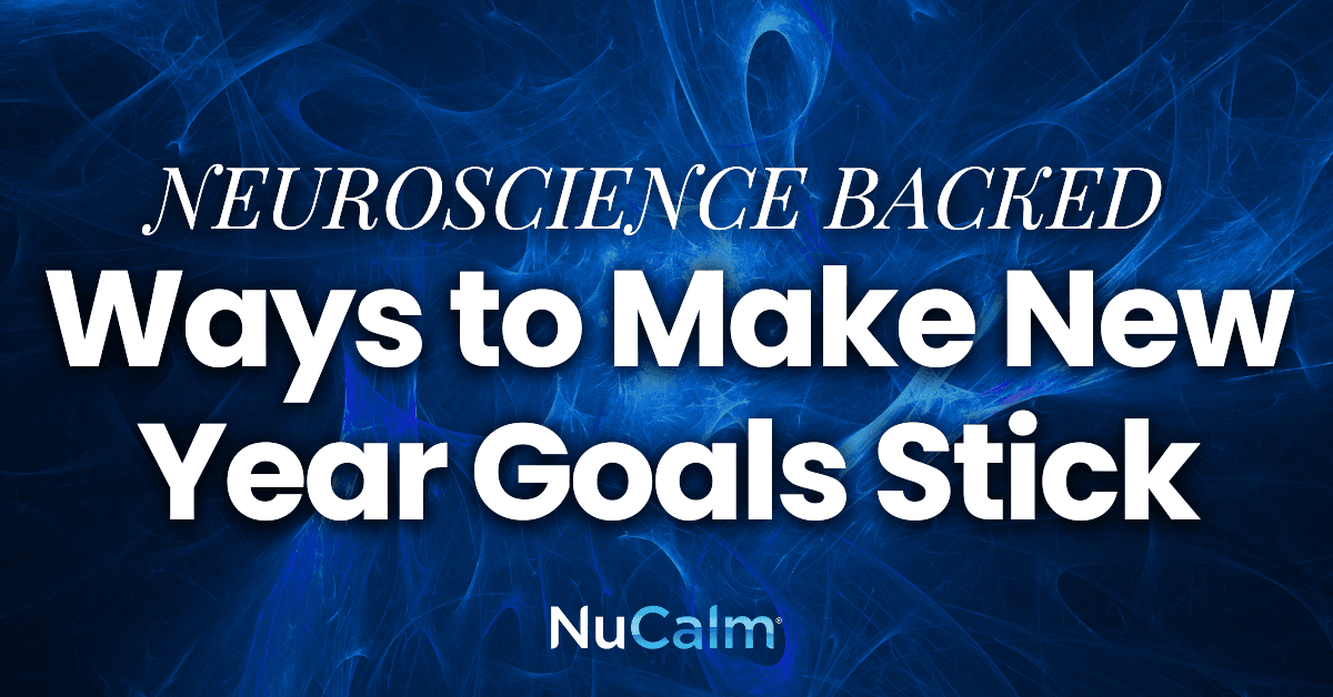New Year Goals That Stick in 2026 | NuCalm Neuroscience